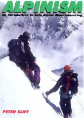 Alpinism: Introduction to Safe Alpine Mountaineering